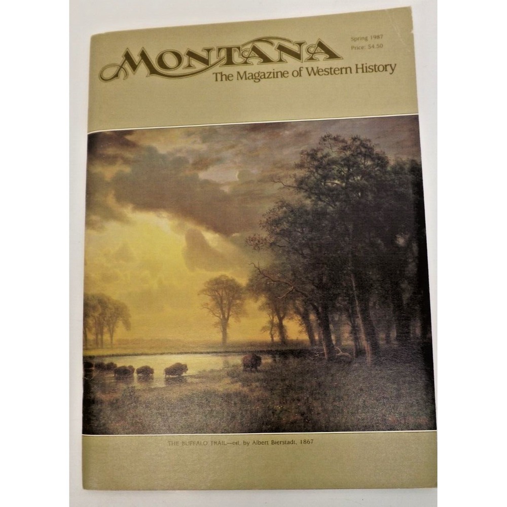 Montana: The Magazine of Western History - Volume 37 No.2 - SPRING 1987